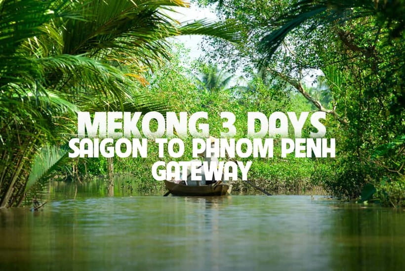 Ho Chi Minh: 3-Day Mekong Delta & Optional Exit to PhnomPenh - Why this three-day route works